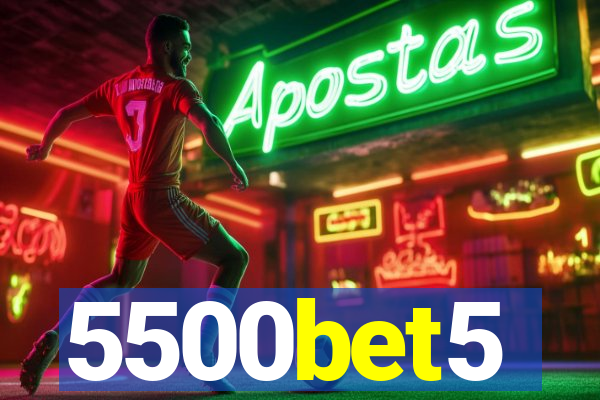 5500bet5