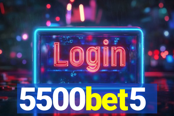 5500bet5