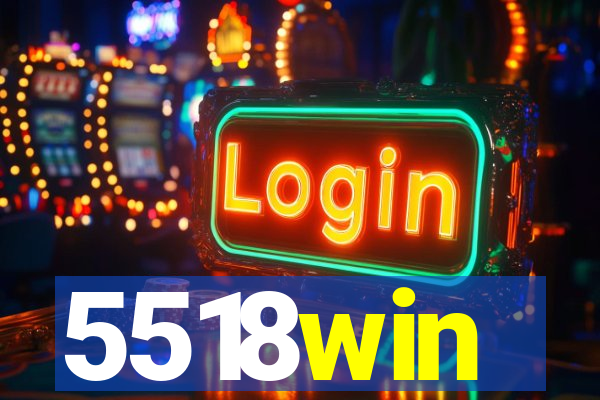 5518win