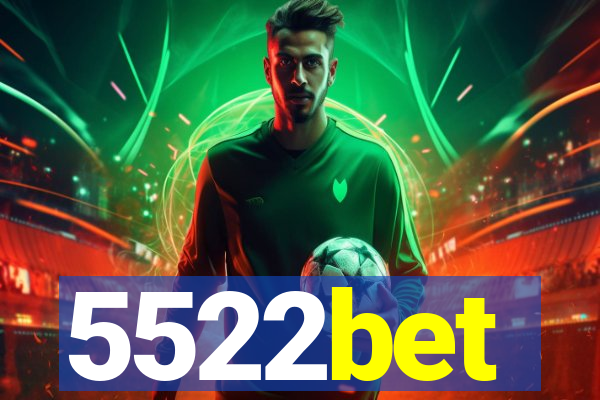 5522bet