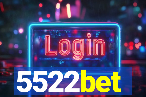 5522bet