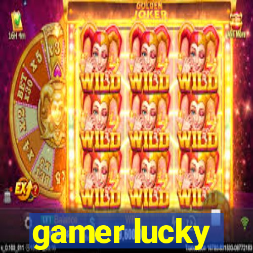 gamer lucky