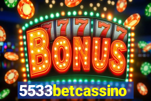 5533betcassino