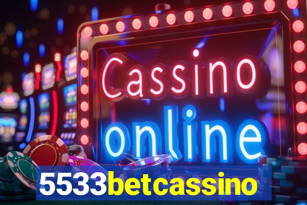 5533betcassino