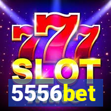 5556bet