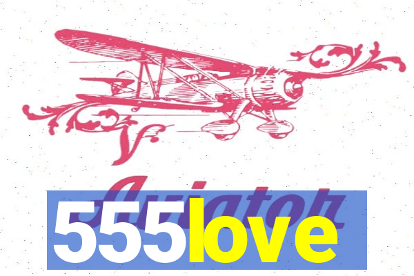 555love
