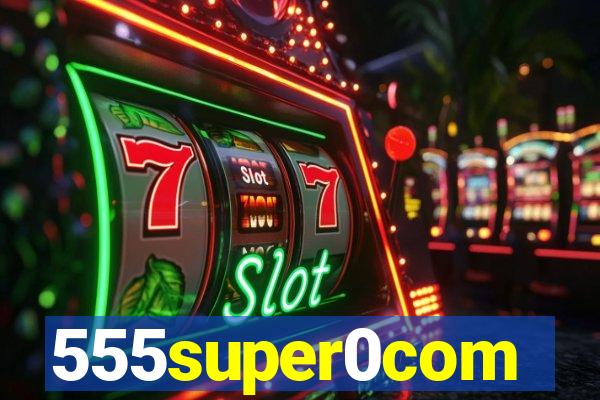 555super0com