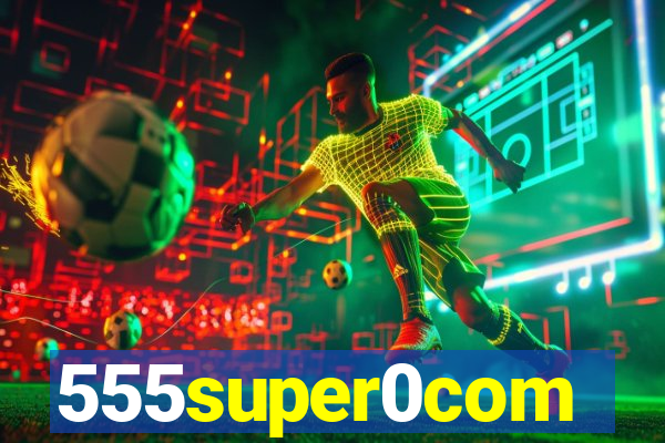 555super0com