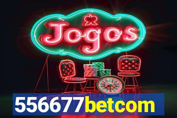 556677betcom