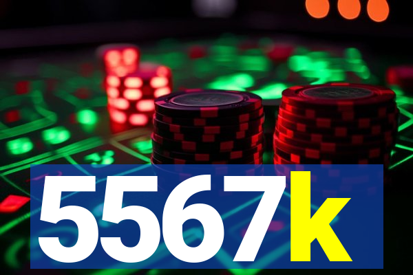 5567k