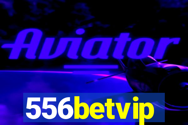 556betvip