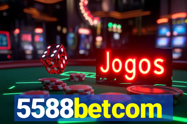5588betcom