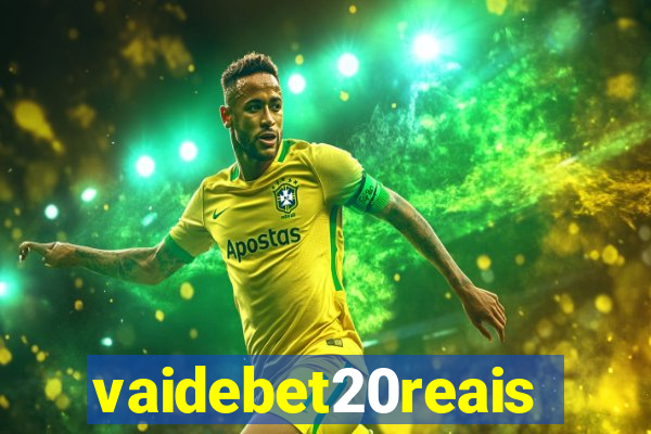vaidebet20reais