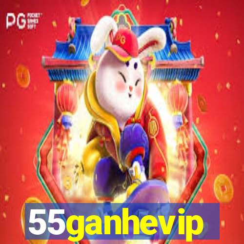 55ganhevip