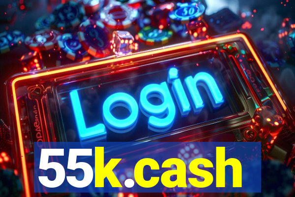 55k.cash