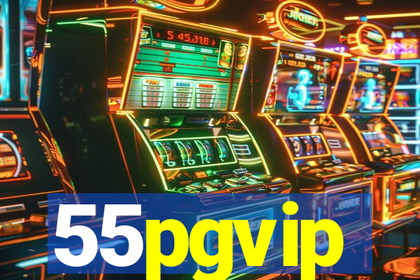 55pgvip