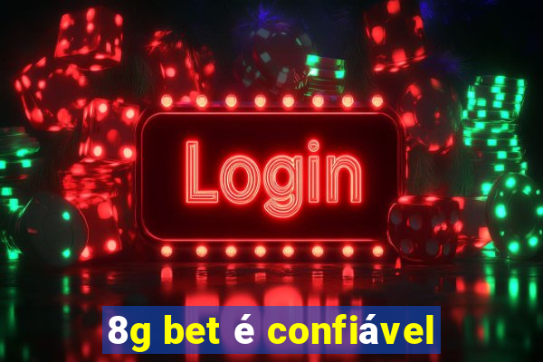 8g bet é confiável