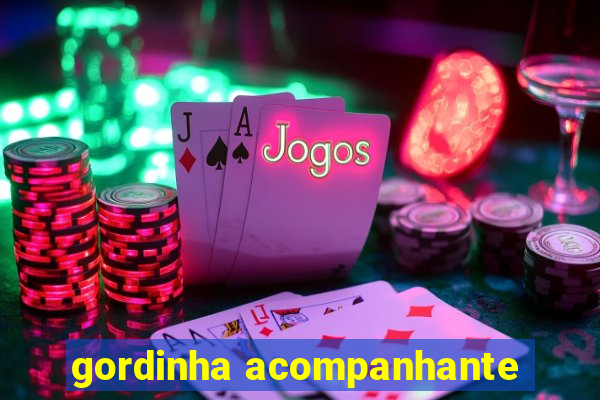 gordinha acompanhante