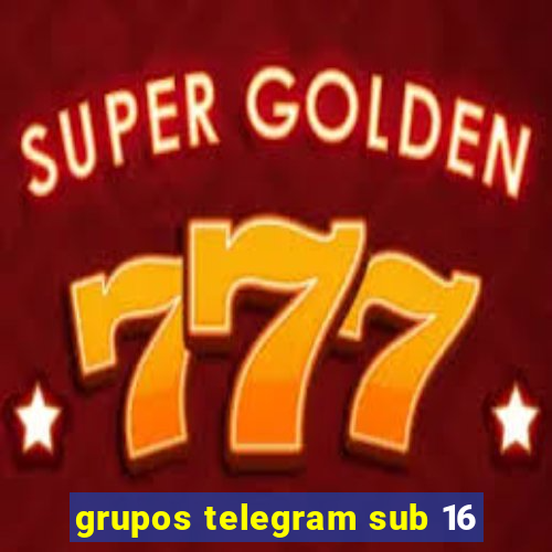 grupos telegram sub 16