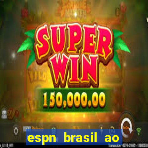 espn brasil ao vivo grátis