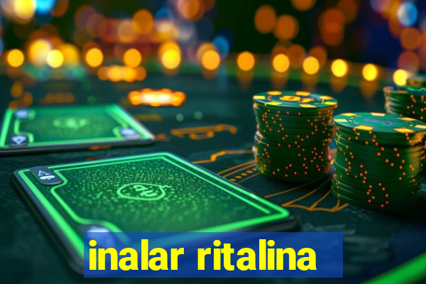 inalar ritalina
