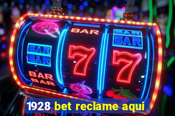 1928 bet reclame aqui