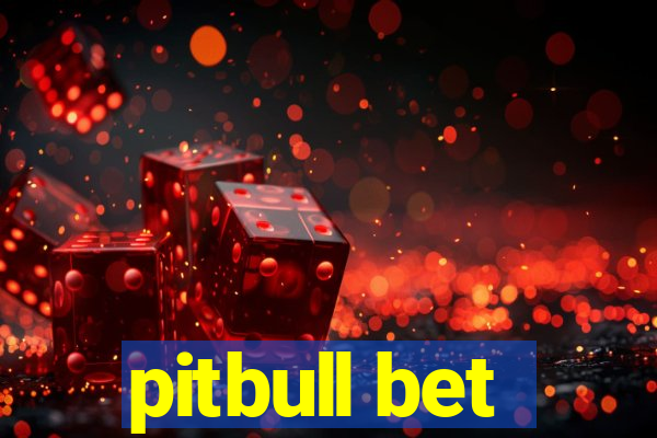 pitbull bet