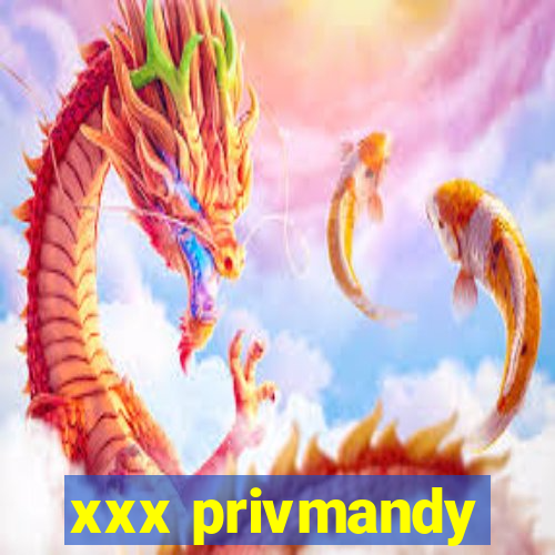 xxx privmandy