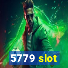 5779 slot