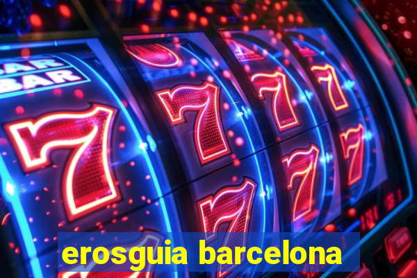 erosguia barcelona