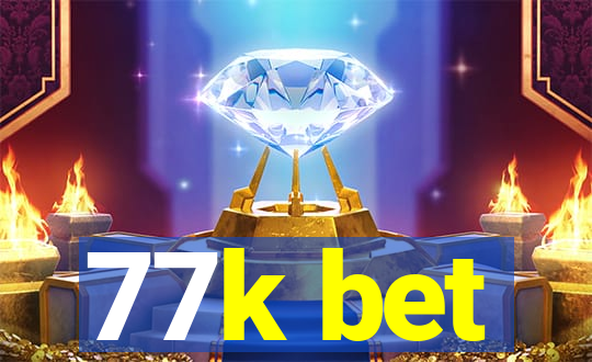 77k bet