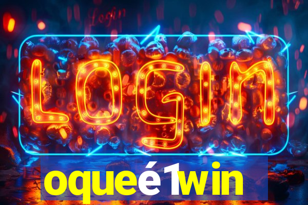 oqueé1win