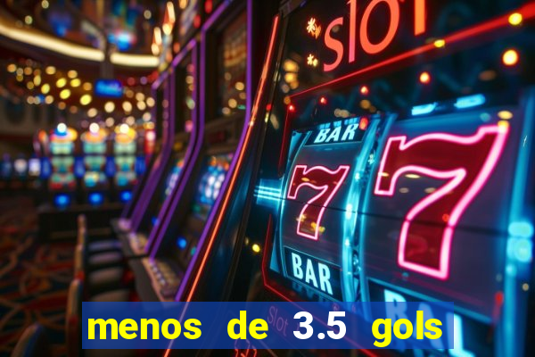 menos de 3.5 gols o que significa betano