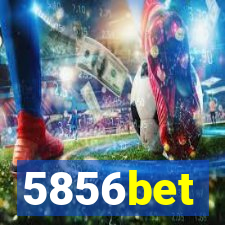 5856bet