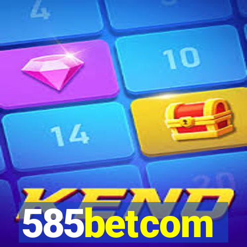 585betcom