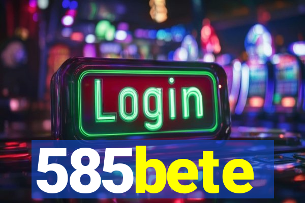585bete