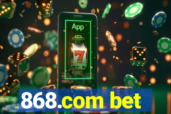 868.com bet