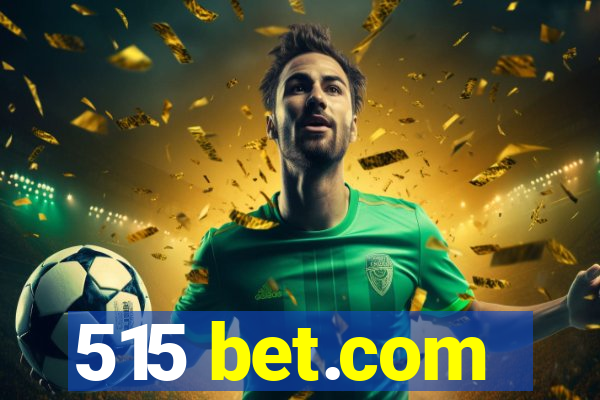 515 bet.com