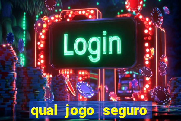 qual jogo seguro para ganhar dinheiro