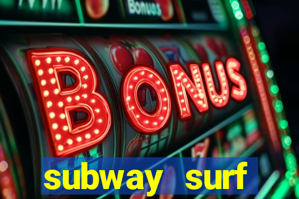 subway surf deposito 1 real