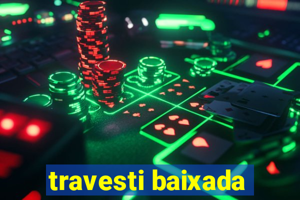 travesti baixada