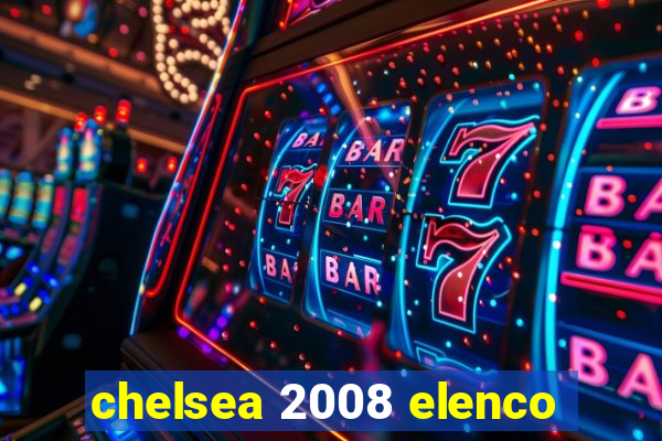 chelsea 2008 elenco