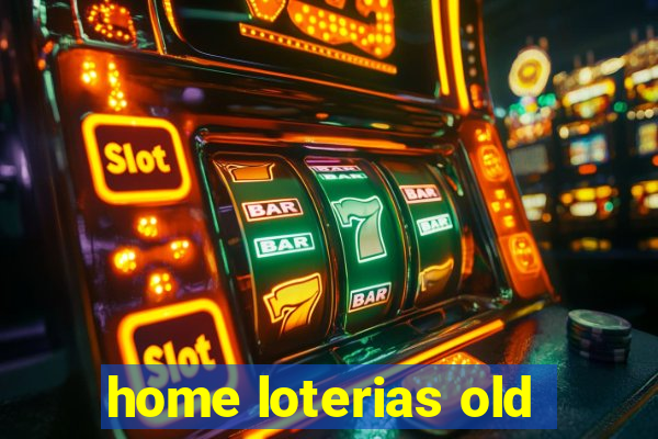 home loterias old