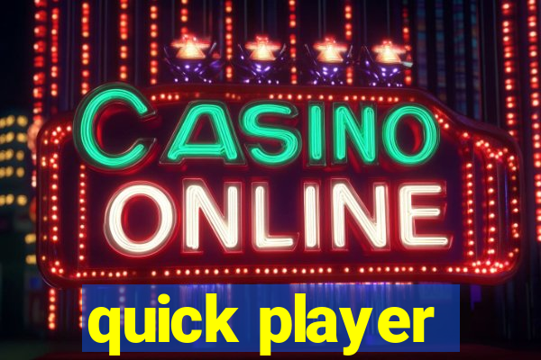 quick player