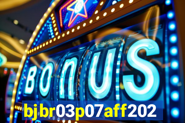 bjbr03p07aff2023.com