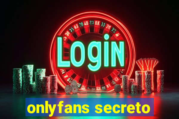 onlyfans secreto