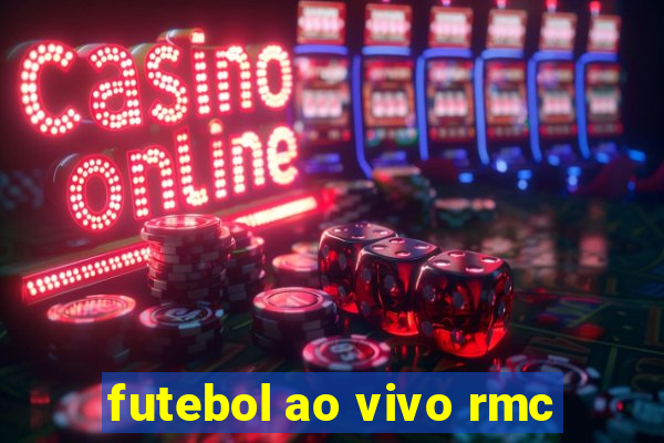 futebol ao vivo rmc