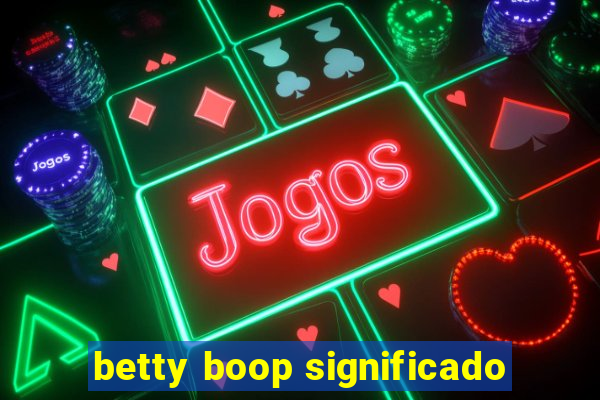 betty boop significado