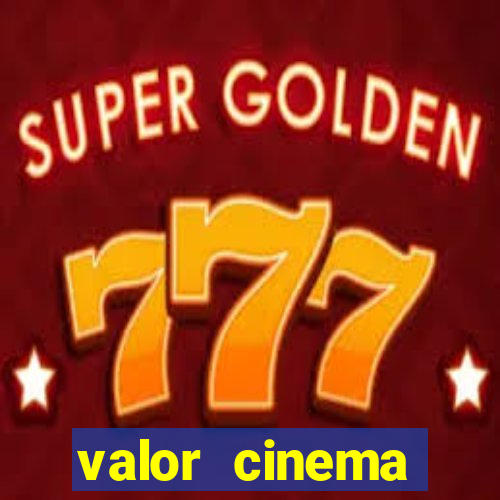 valor cinema shopping paralela