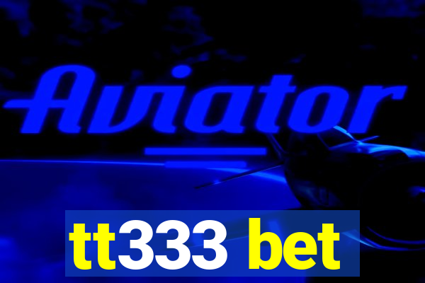 tt333 bet